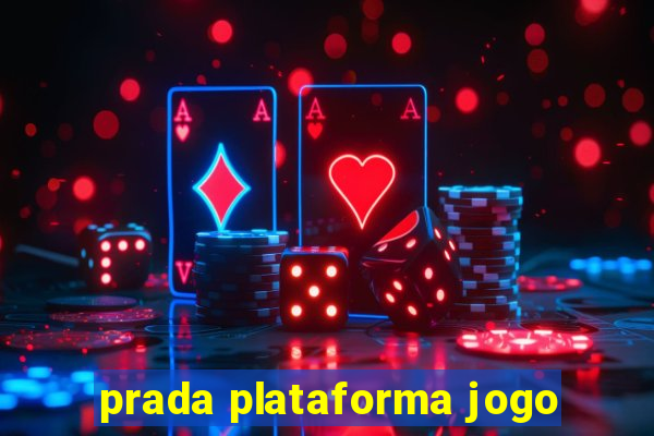 prada plataforma jogo